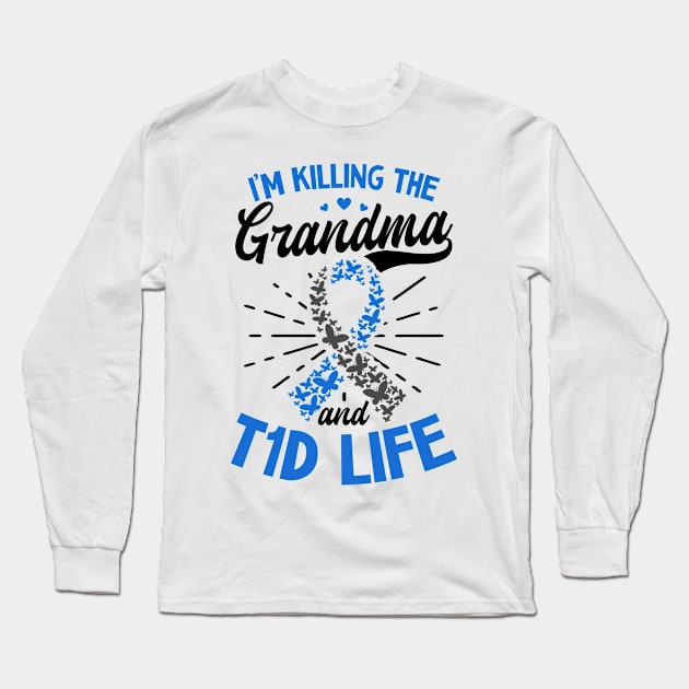 T1D Mom Shirt | Killin The Grandma T1D Life Long Sleeve T-Shirt by Gawkclothing